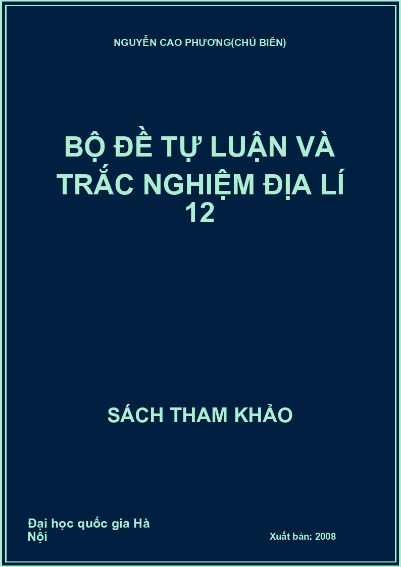 Bộ đề tự luận và trắc nghiệm địa lí 12
