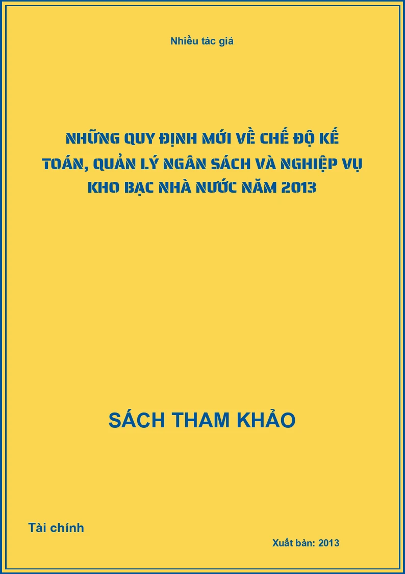 Những Quy Định Mới Về Chế Độ Kế Toán, Quản Lý Ngân Sách Và Nghiệp Vụ Kho Bạc Nhà Nước Năm 2013