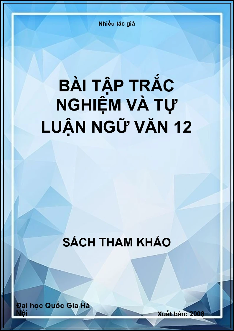 Bài tập trắc nghiệm và tự luận ngữ văn 12