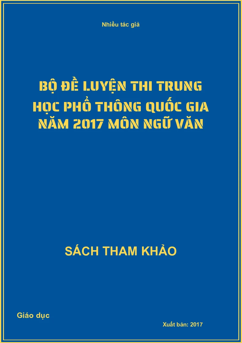Bộ đề luyện thi trung học phổ thông quốc gia năm 2017 môn ngữ văn