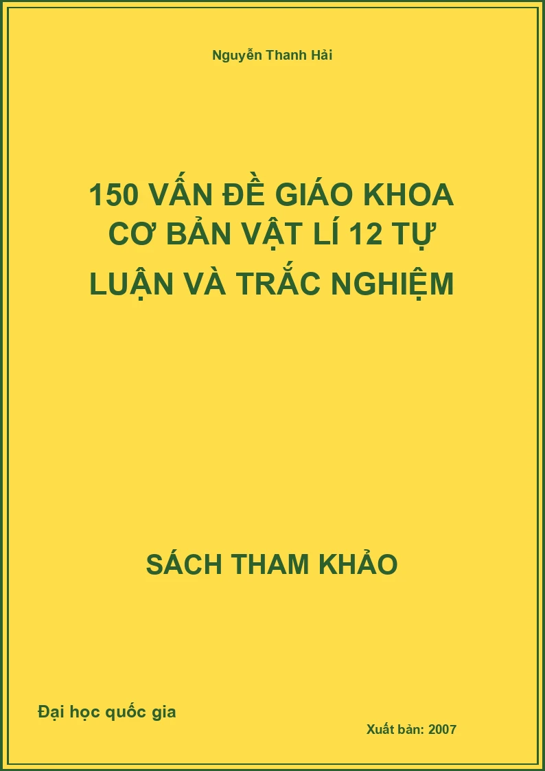 150 vấn đề giáo khoa cơ bản Vật lí 12 tự luận và trắc nghiệm