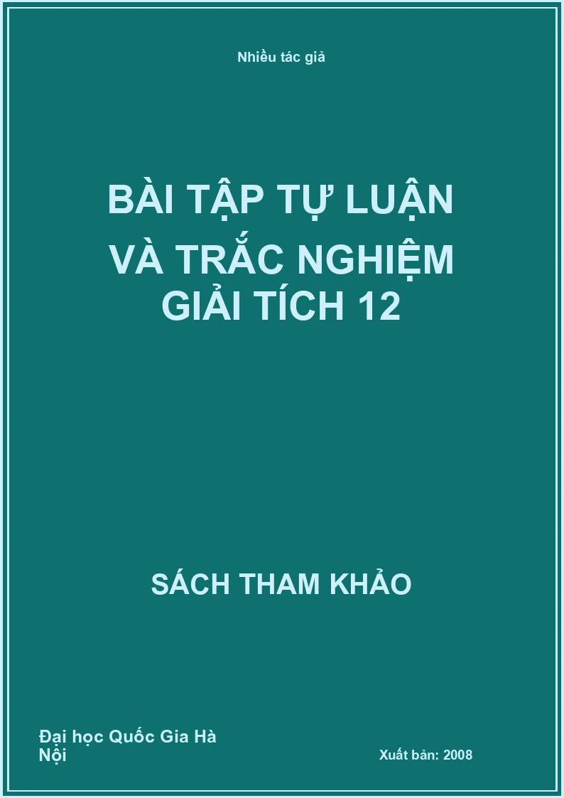 Bài tập tự luận và trắc nghiệm giải tích 12