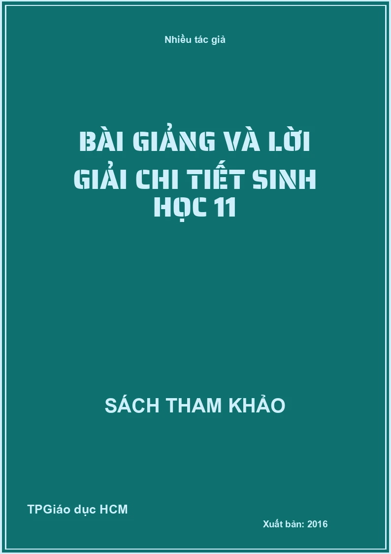 Bài giảng và lời giải chi tiết sinh học 11