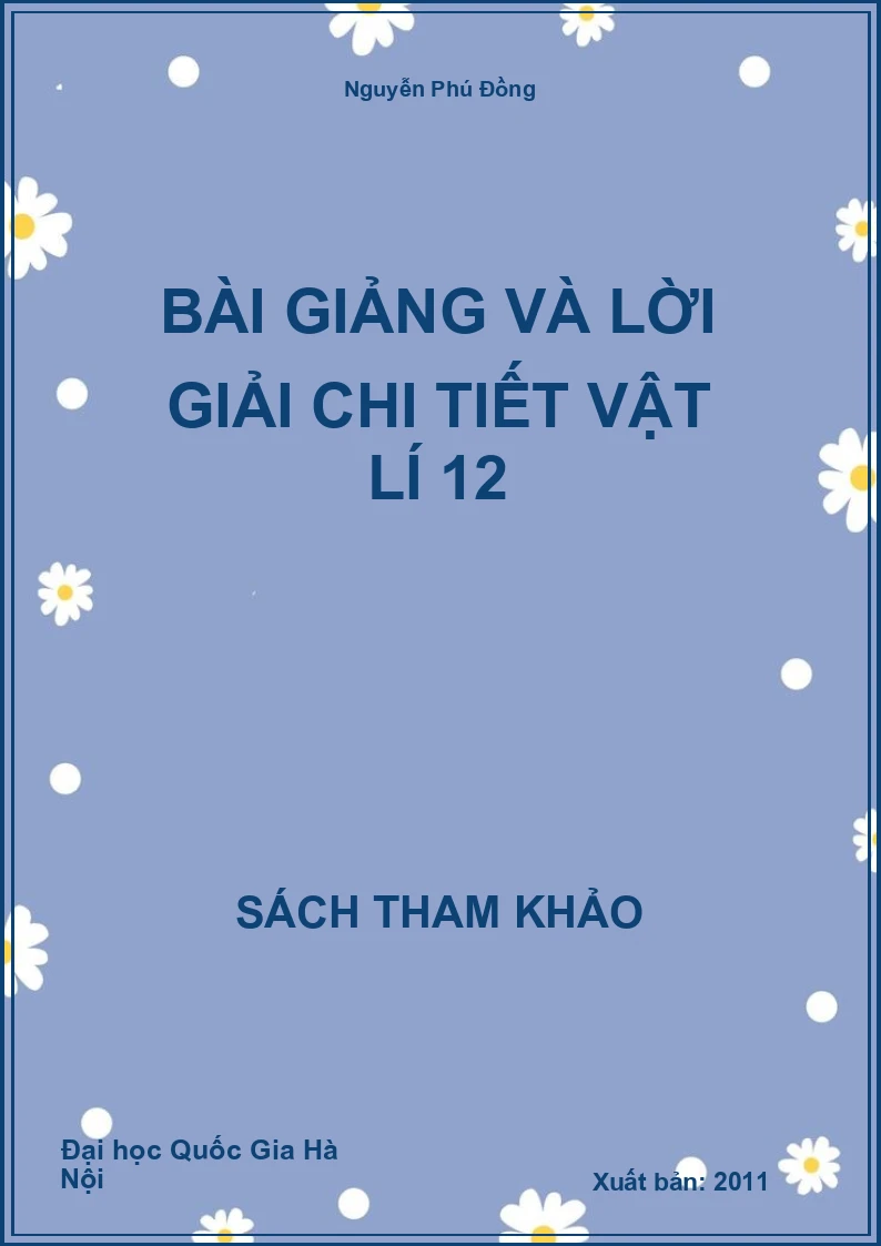 Bài giảng và lời giải chi tiết vật lí 12