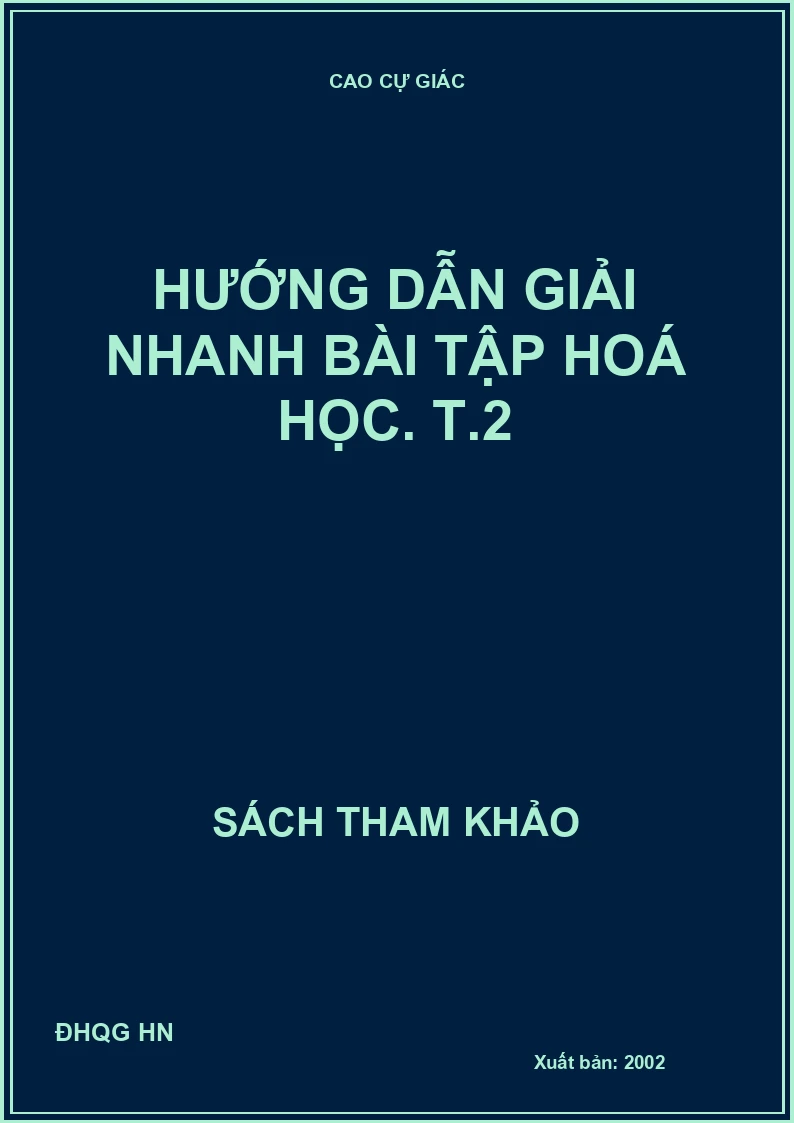 Hướng Dẫn Giải Nhanh Bài Tập Hoá Học. T.2