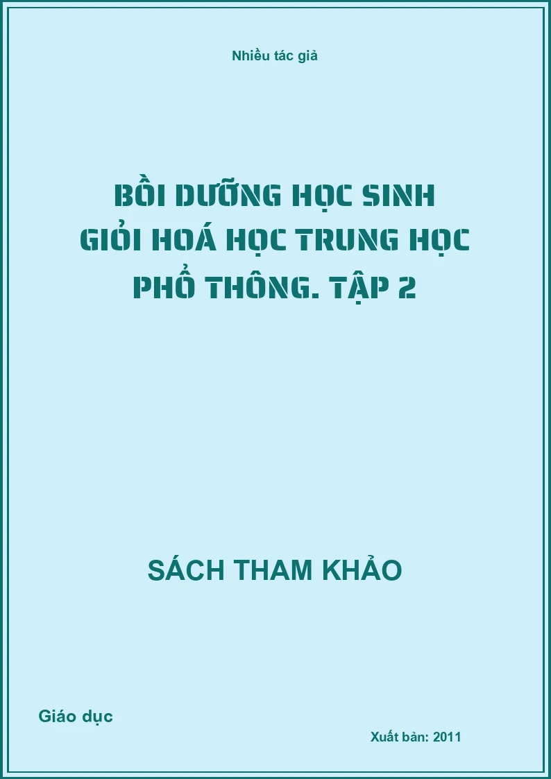 Bồi dưỡng học sinh giỏi hoá học trung học phổ thông. Tập 2