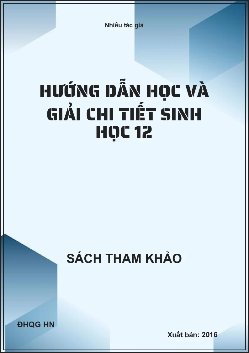 Hướng Dẫn Học Và Giải Chi Tiết Sinh Học 12