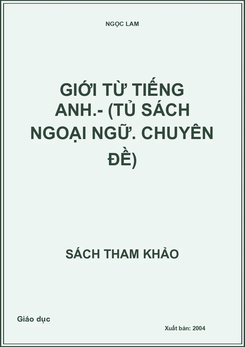 Giới Từ Tiếng Anh.- (Tủ Sách Ngoại Ngữ. Chuyên Đề)