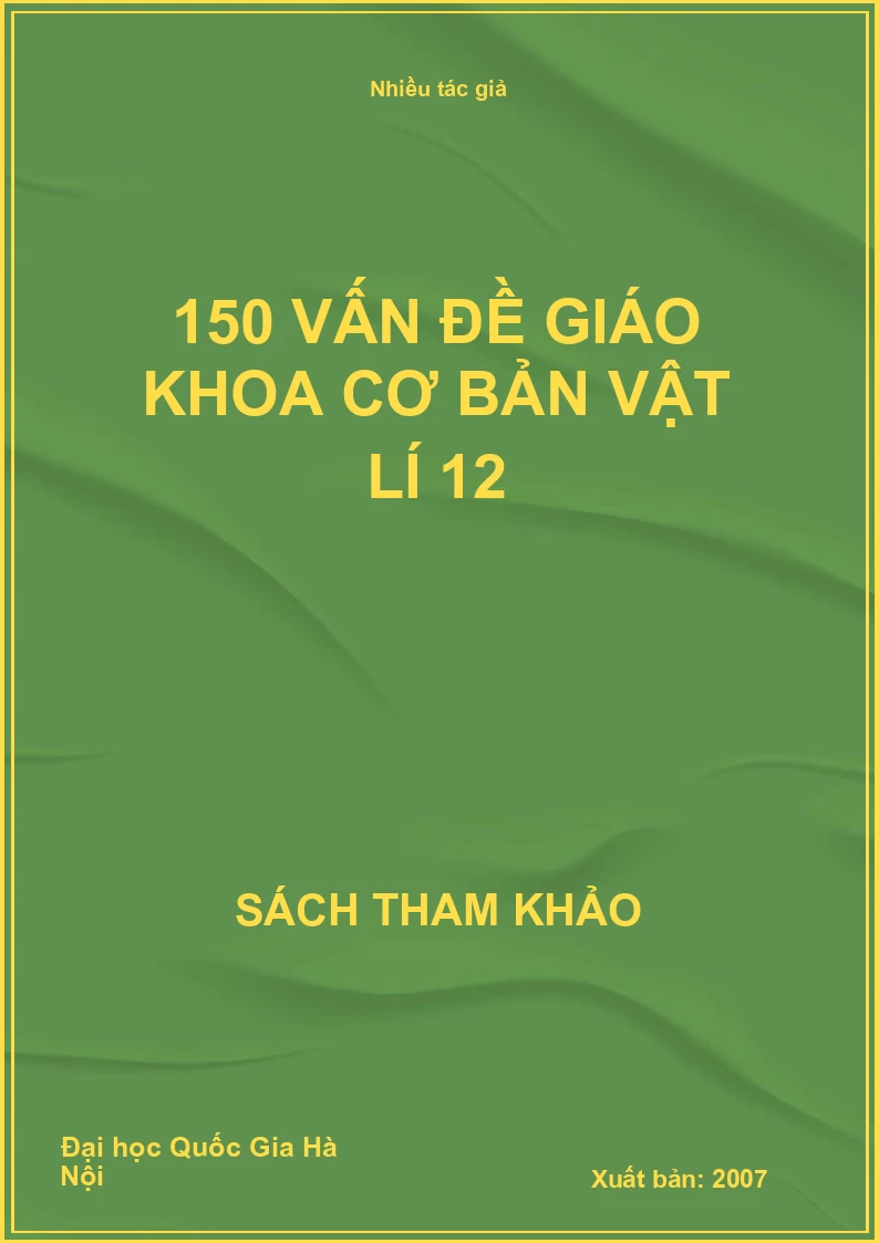 150 vấn đề giáo khoa cơ bản vật lí 12