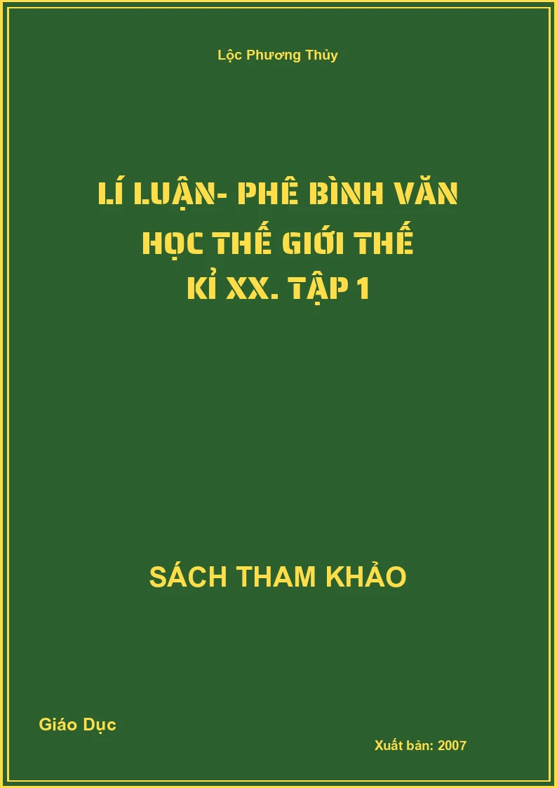 Lí luận- phê bình văn học thế giới thế kỉ XX. Tập 1