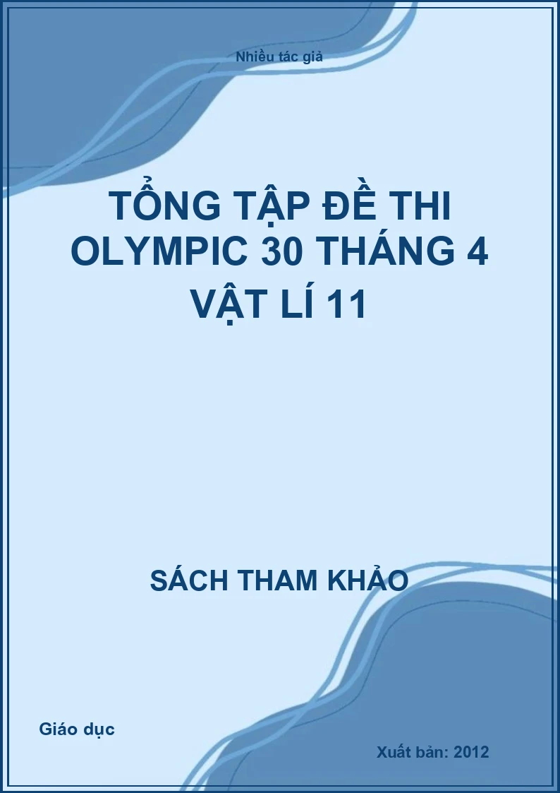 Tổng tập đề thi Olympic 30 tháng 4 vật lí 11