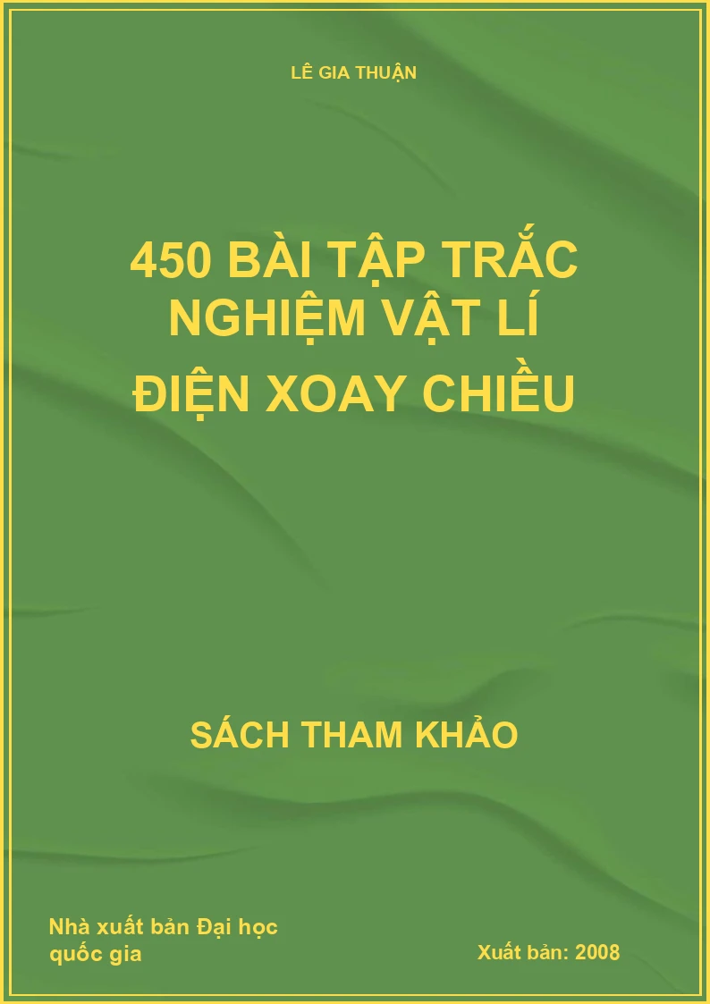 450 Bài Tập Trắc Nghiệm Vật Lí Điện Xoay Chiều