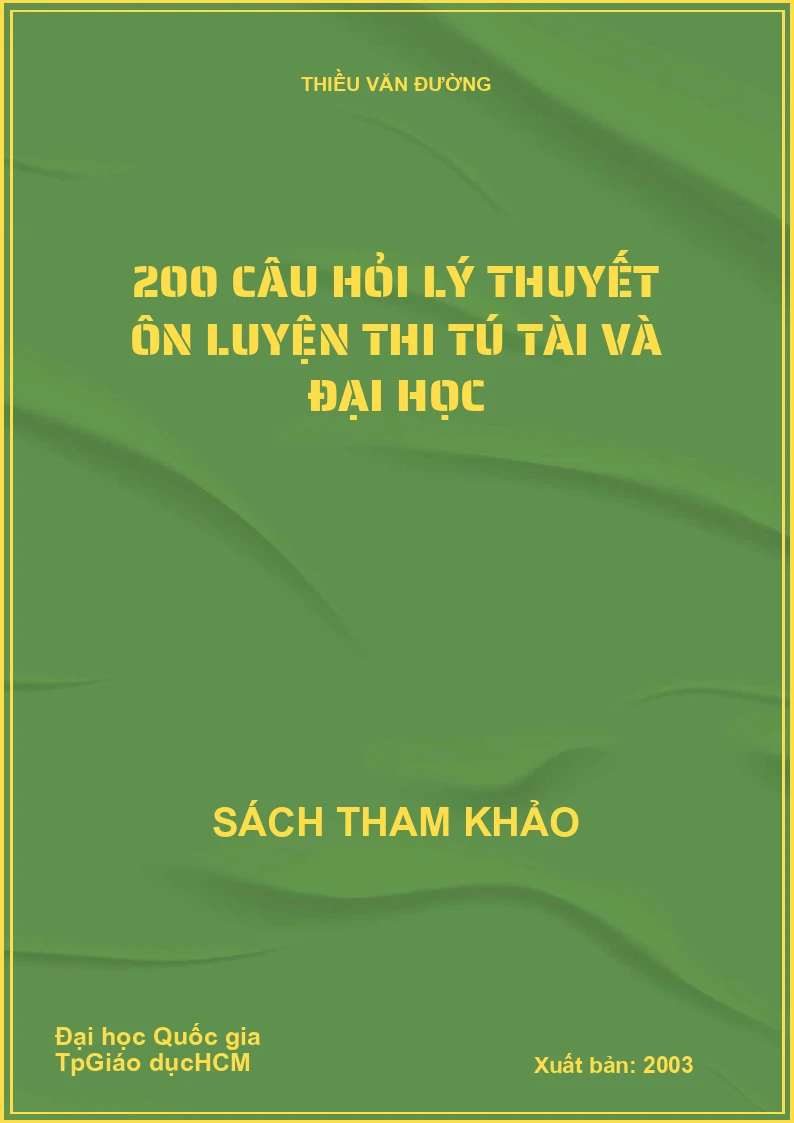 200 Câu Hỏi Lý Thuyết Ôn Luyện Thi Tú Tài Và Đại Học