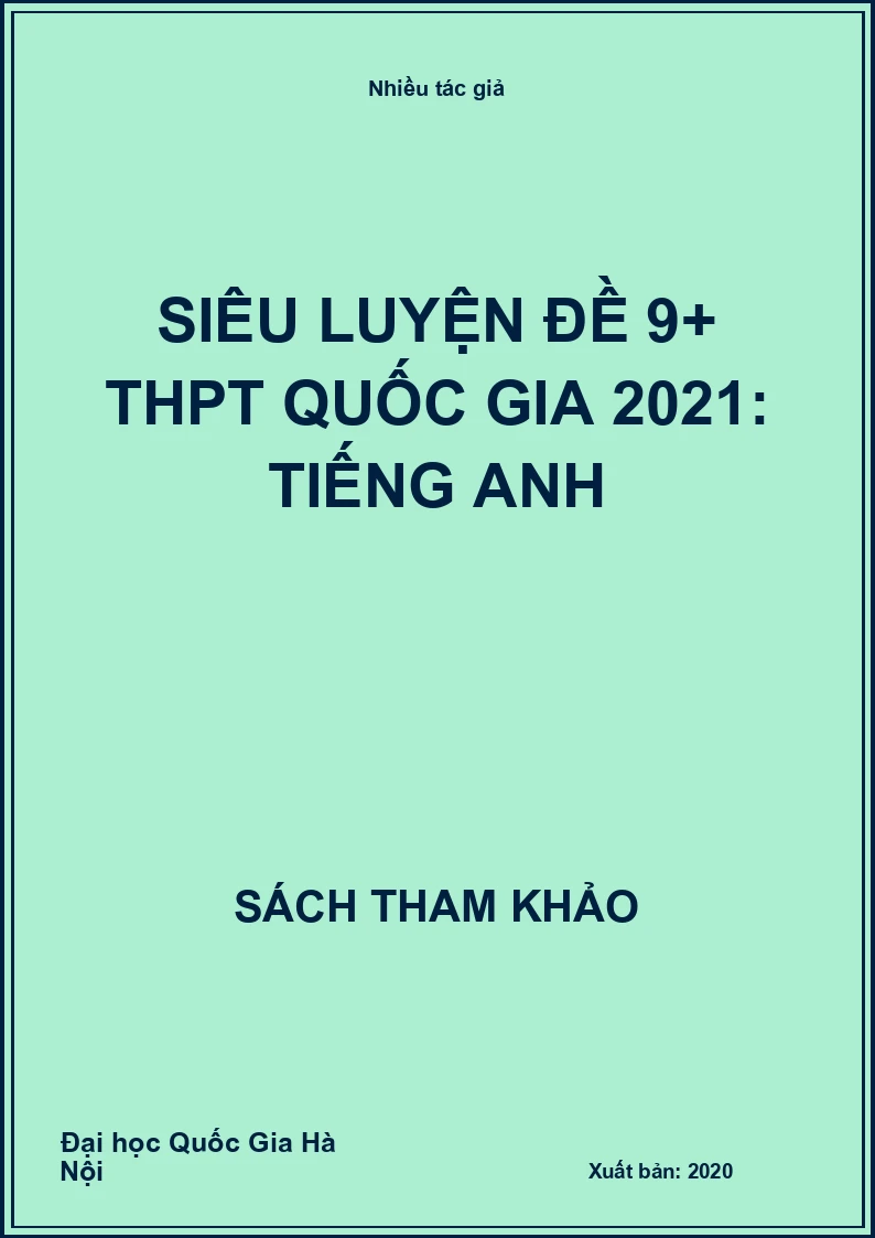 Siêu luyện đề 9+ THPT Quốc gia 2021: Tiếng Anh