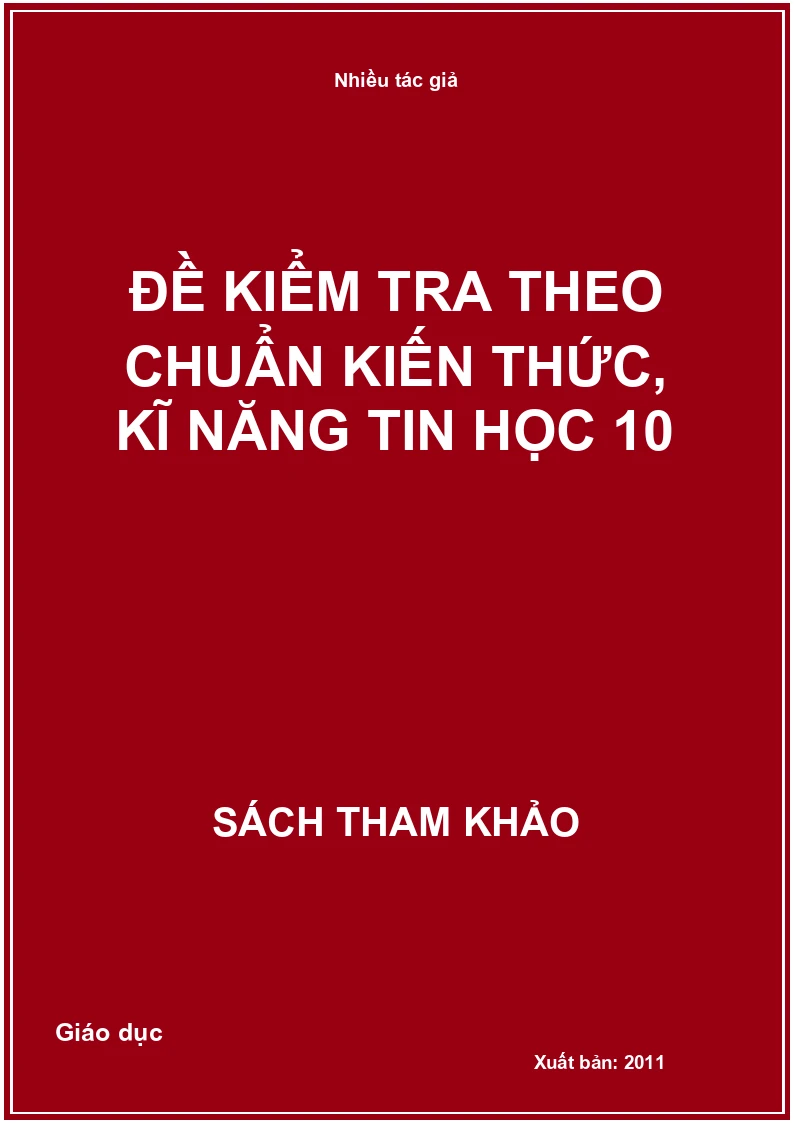 Đề kiểm tra theo chuẩn kiến thức, kĩ năng tin học 10