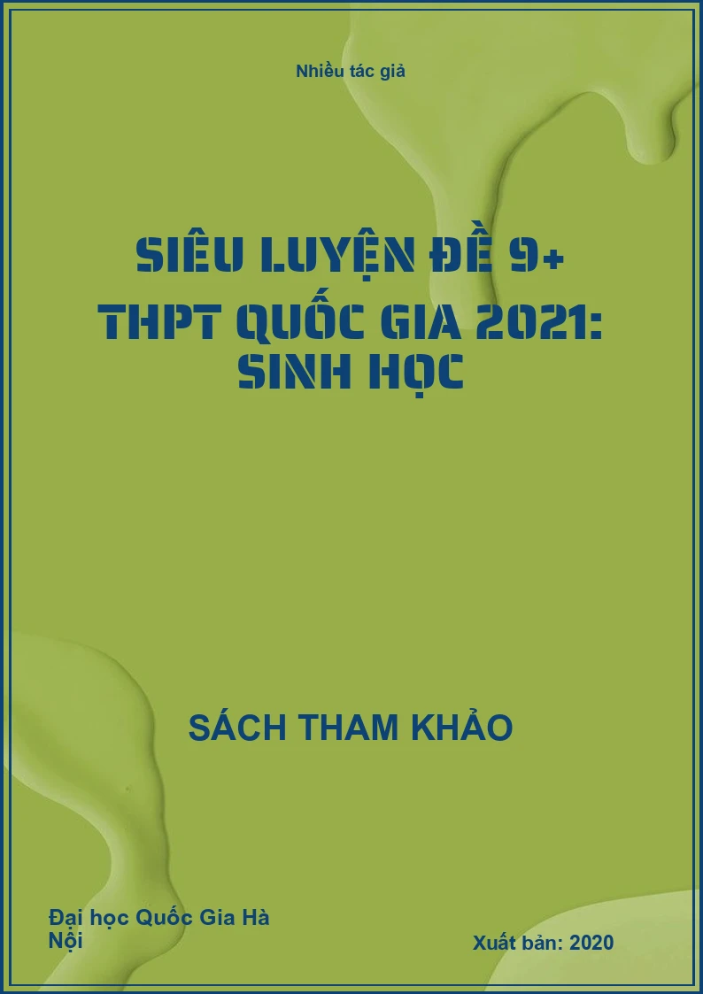 Siêu luyện đề 9+ THPT Quốc gia 2021: Sinh học