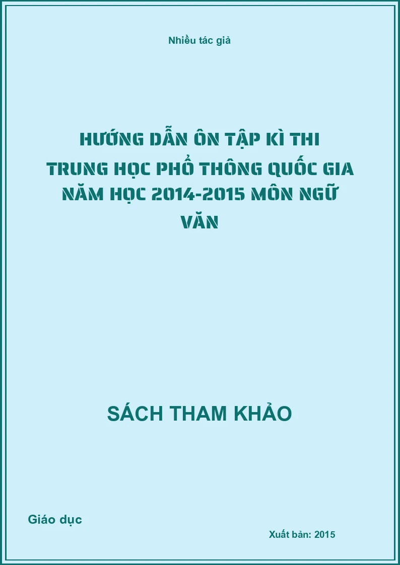 Hướng dẫn ôn tập kì thi trung học phổ thông quốc gia năm học 2014-2015 môn ngữ văn