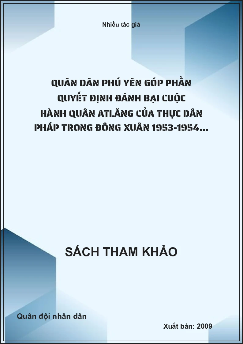 Quân Dân Phú Yên Góp Phần Quyết Định Đánh Bại Cuộc Hành Quân Atlăng Của Thực Dân Pháp Trong Đông Xuân 1953-1954...