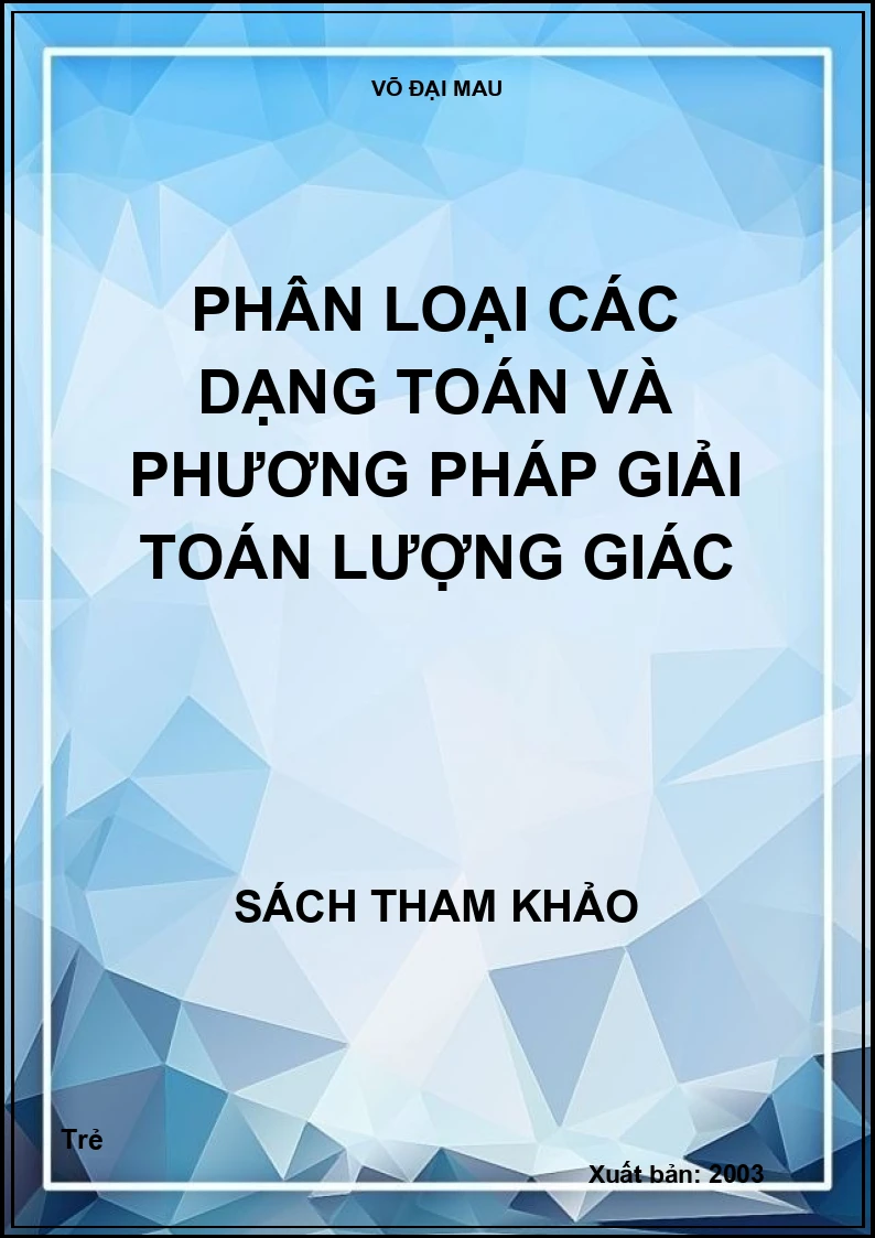 Phân Loại Các Dạng Toán Và Phương Pháp Giải Toán Lượng Giác