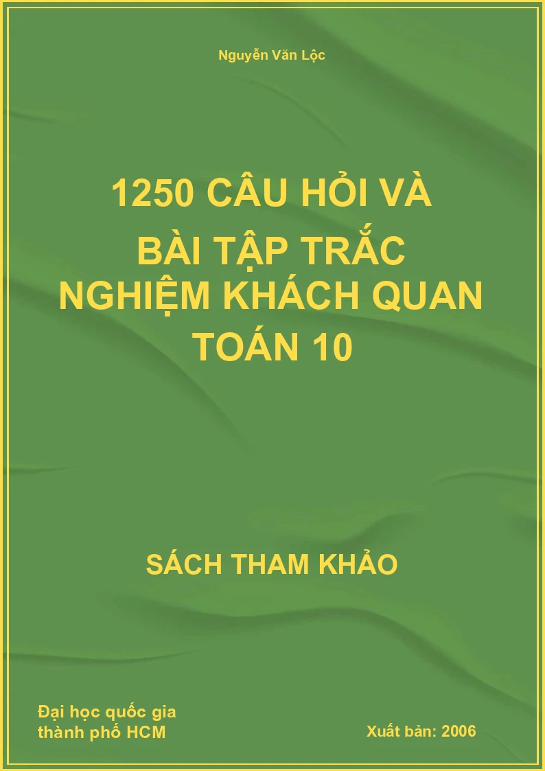 1250 Câu hỏi và bài tập trắc nghiệm khách quan toán 10