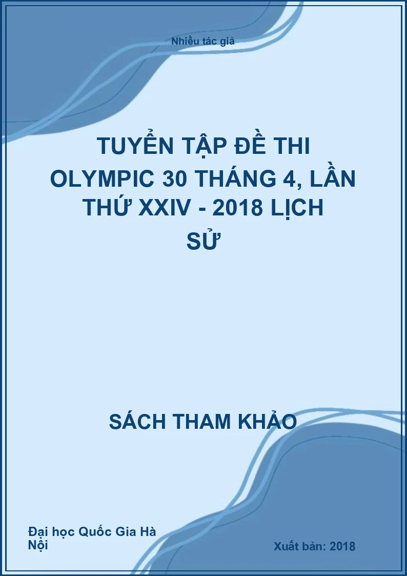 Tuyển tập đề thi olympic 30 tháng 4, lần thứ XXIV - 2018 Lịch sử
