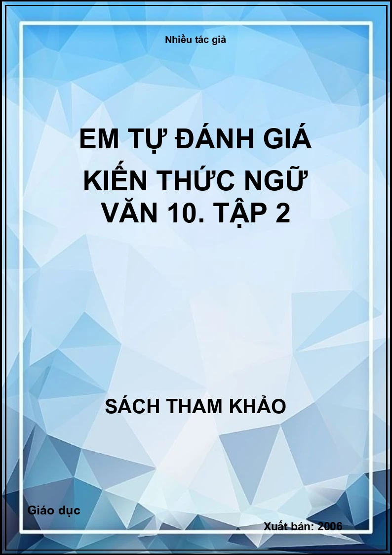 Em tự đánh giá kiến thức ngữ văn 10. Tập 2