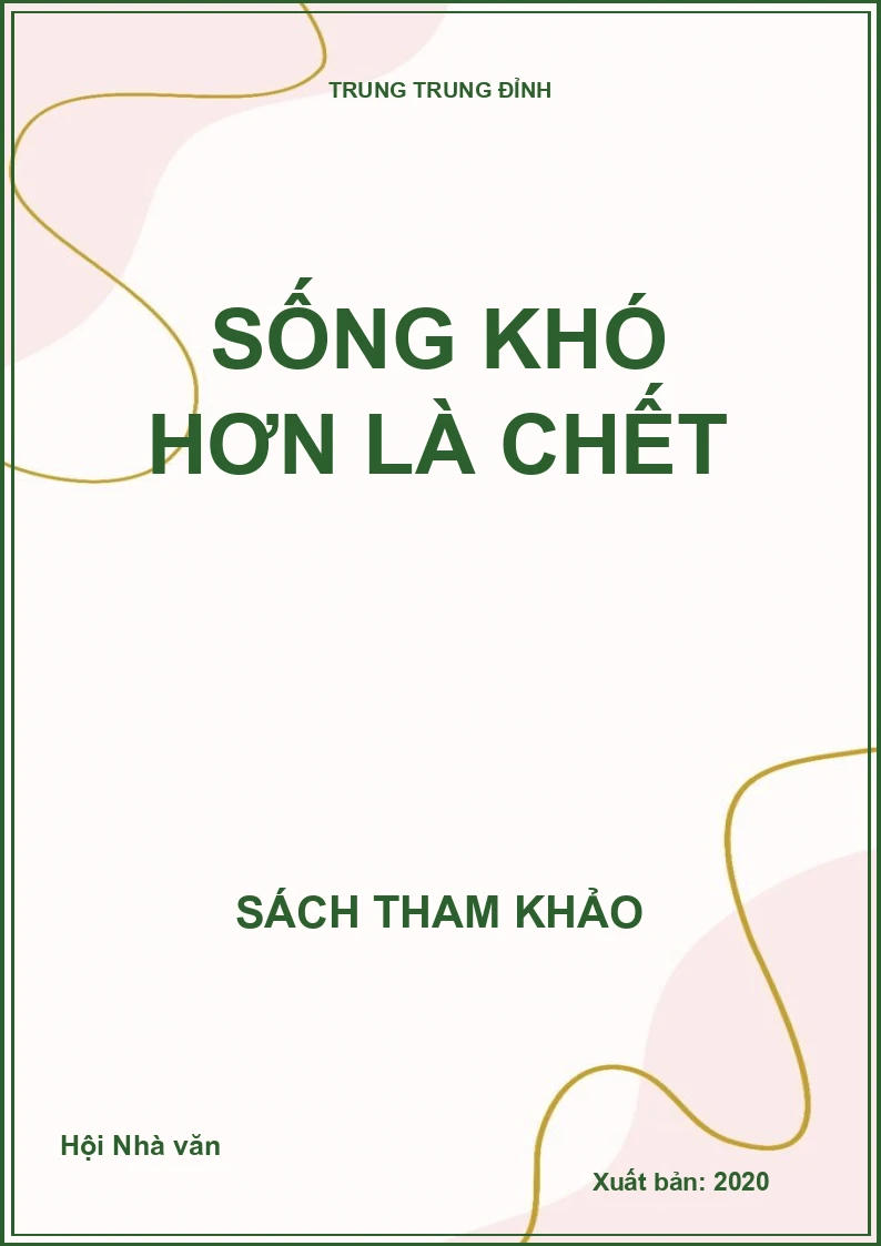 Sống khó hơn là chết