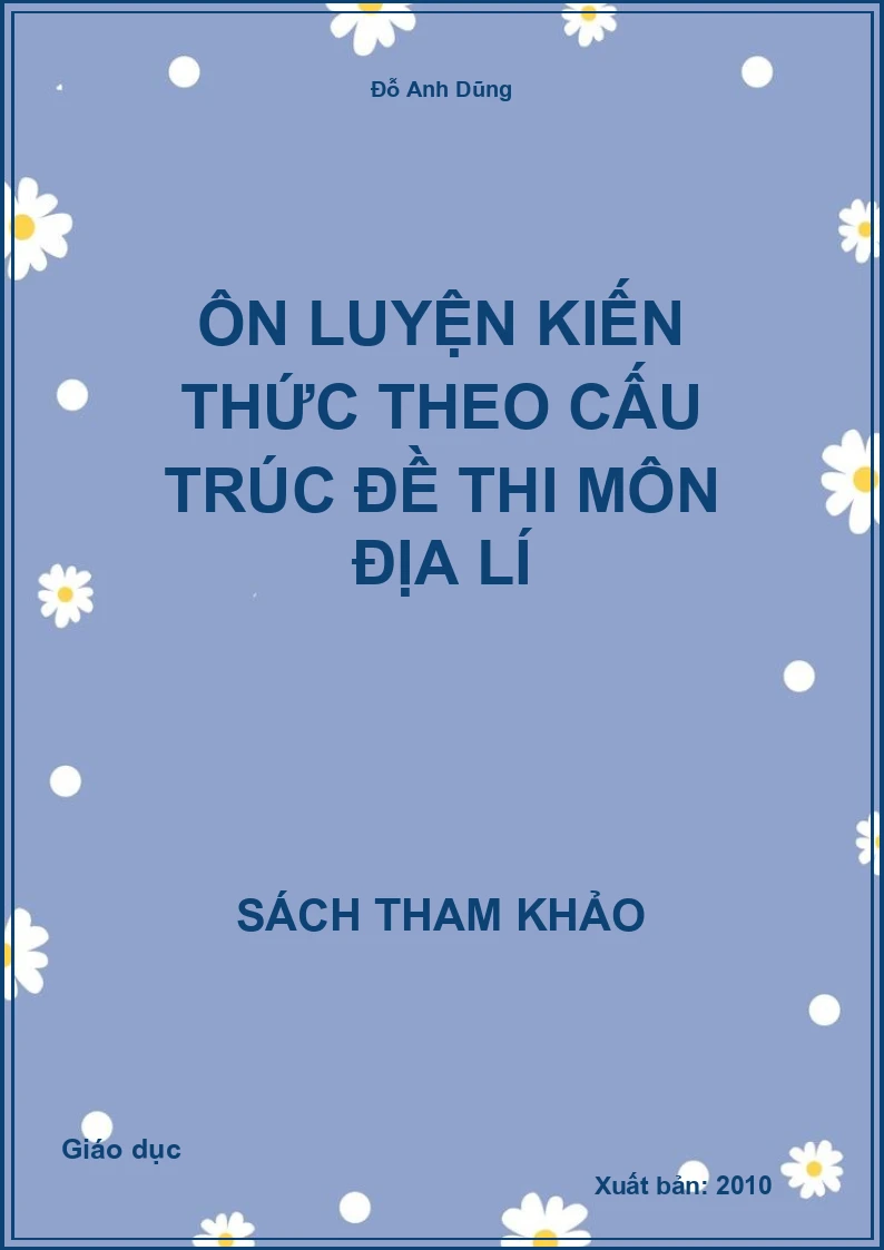 Ôn luyện kiến thức theo cấu trúc đề thi môn địa lí