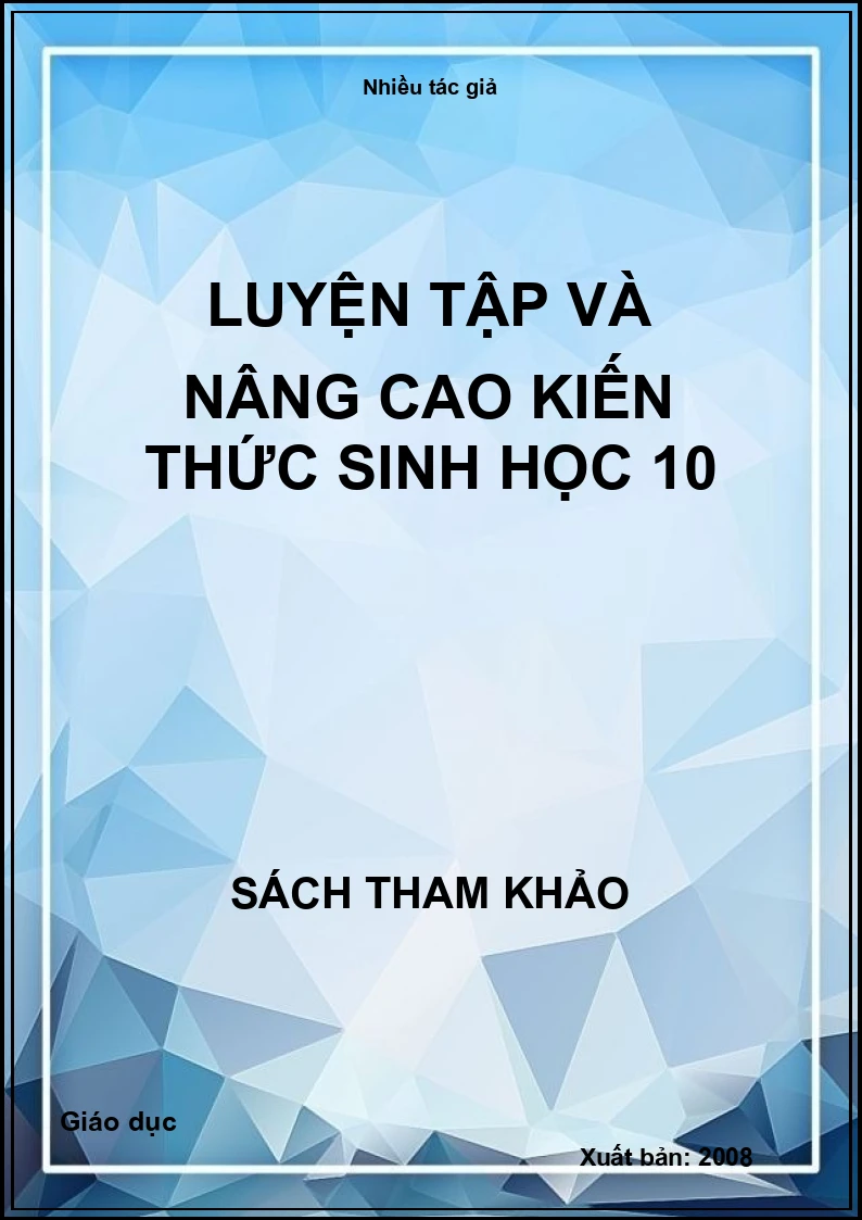 Luyện tập và nâng cao kiến thức sinh học 10