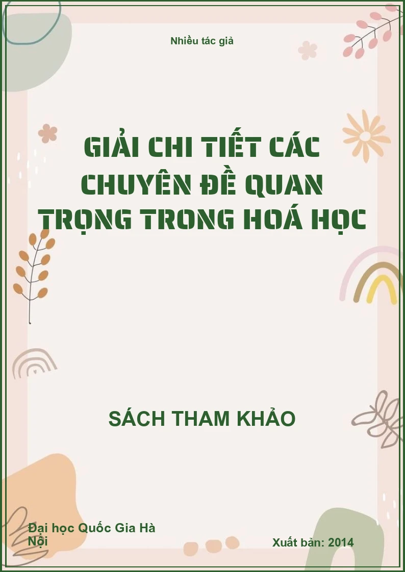 Giải chi tiết các chuyên đề quan trọng trong hoá học