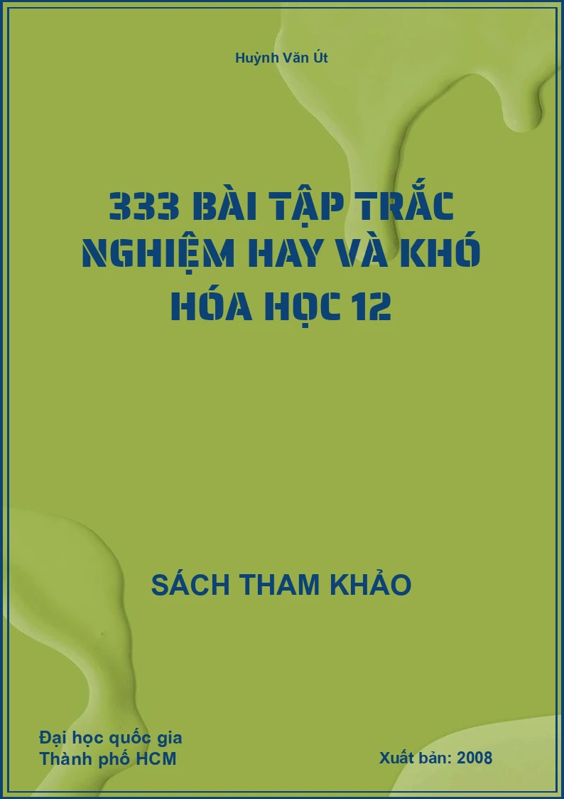 333 bài tập trắc nghiệm hay và khó hóa học 12
