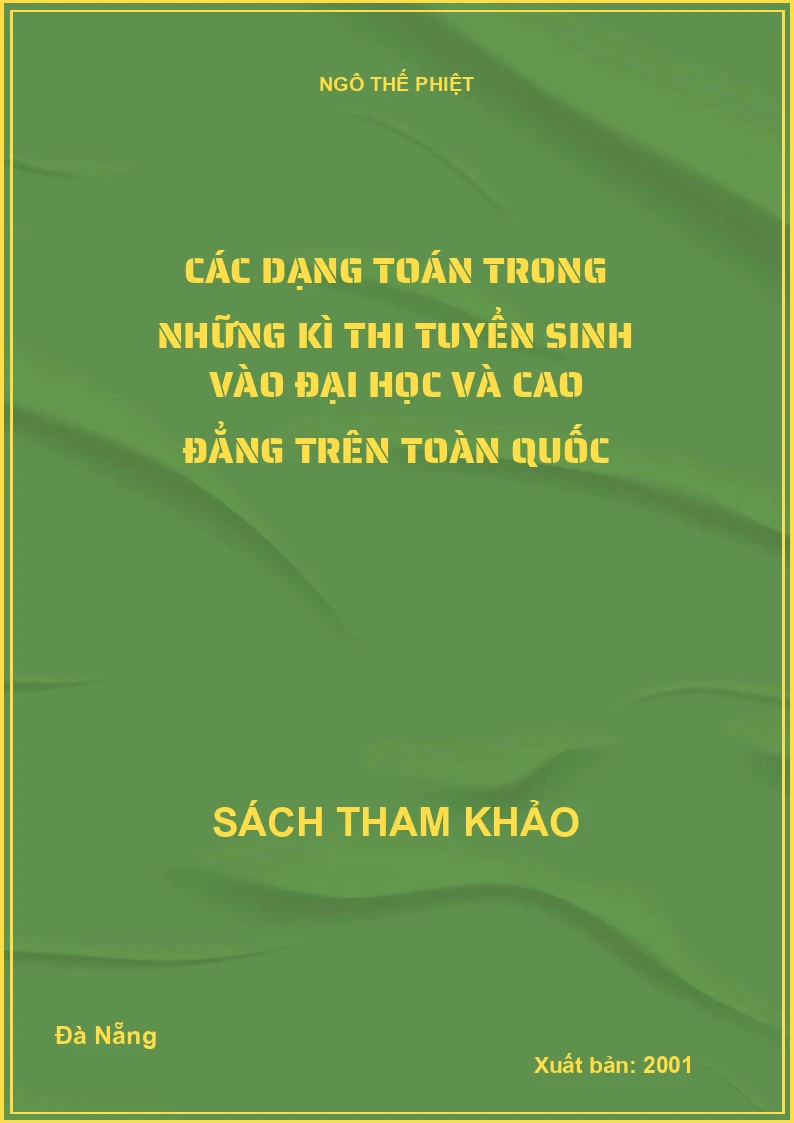 Các Dạng Toán Trong Những Kì Thi Tuyển Sinh Vào Đại Học Và Cao Đẳng Trên Toàn Quốc
