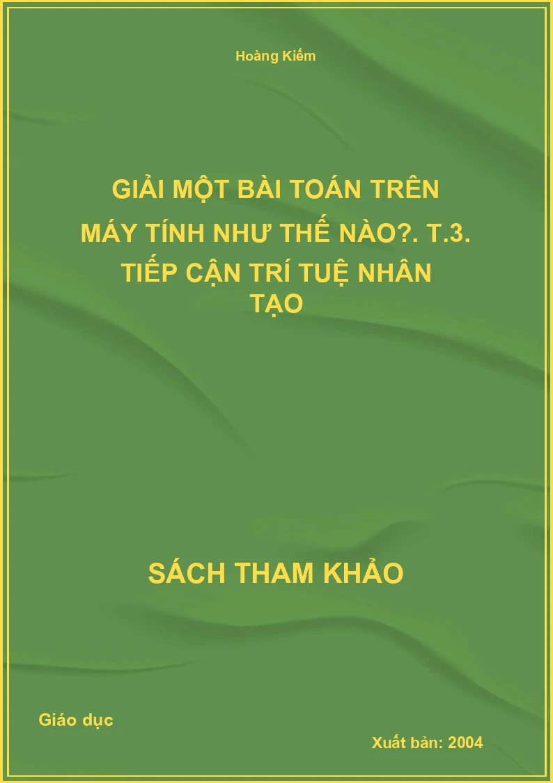 Giải một bài toán trên máy tính như thế nào?. T.3. Tiếp cận trí tuệ nhân tạo