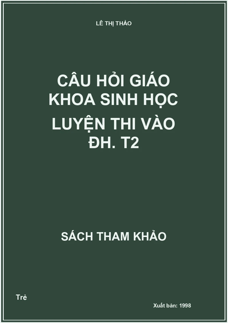 Câu Hỏi Giáo Khoa Sinh Học Luyện Thi Vào Đh. T2