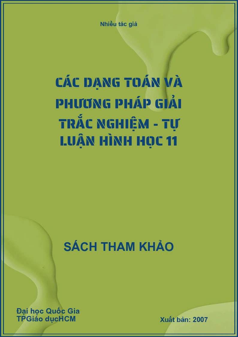 Các dạng toán và phương pháp giải trắc nghiệm - tự luận hình học 11