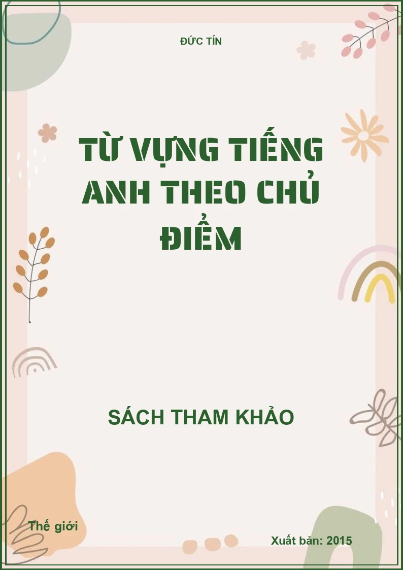 Từ Vựng Tiếng Anh Theo Chủ Điểm