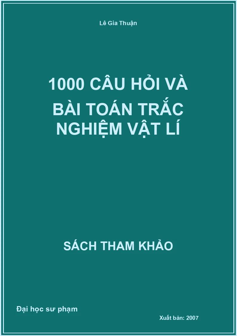 1000 câu hỏi và bài toán trắc nghiệm vật lí