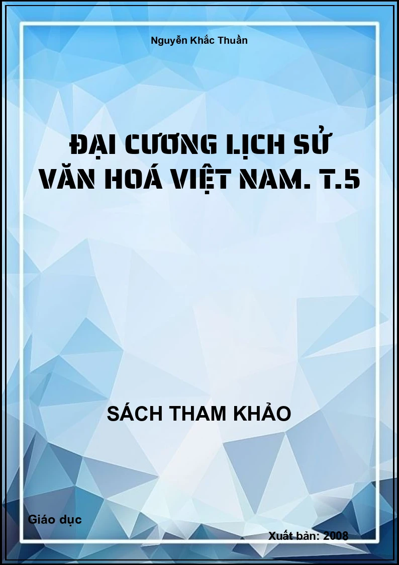 Đại cương lịch sử văn hoá Việt Nam. T.5