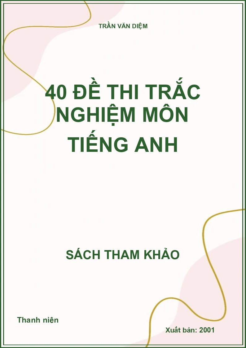 40 Đề Thi Trắc Nghiệm Môn Tiếng Anh