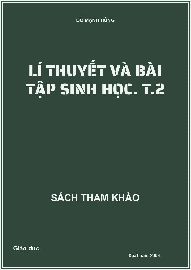 Lí thuyết và Bài tập Sinh học. T2