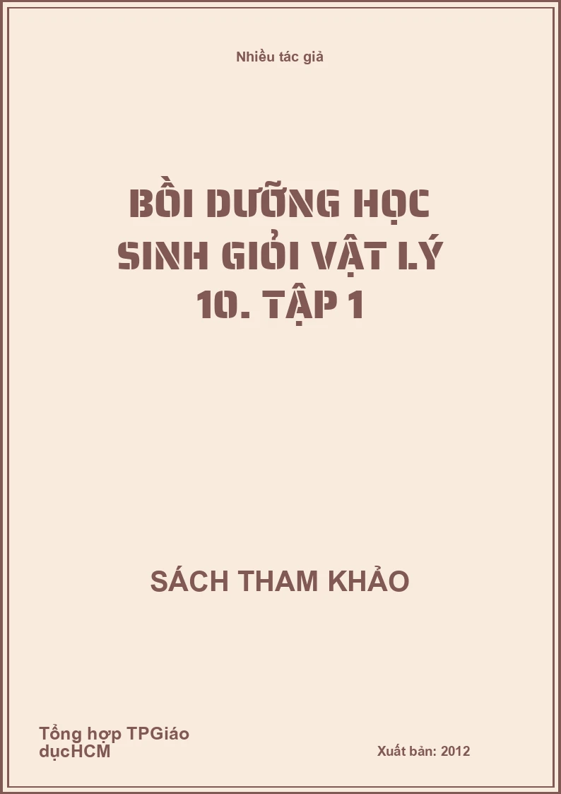 Bồi dưỡng học sinh giỏi vật lý 10. Tập 1