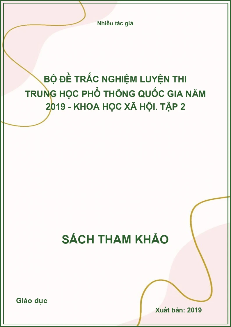 Bộ đề trắc nghiệm luyện thi trung học phổ thông quốc gia năm 2019 - Khoa học xã hội. Tập 2