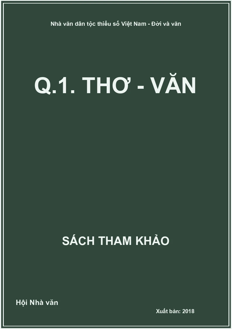 Nhà văn dân tộc thiểu số Việt Nam - Đời và văn Q.1. Thơ - Văn