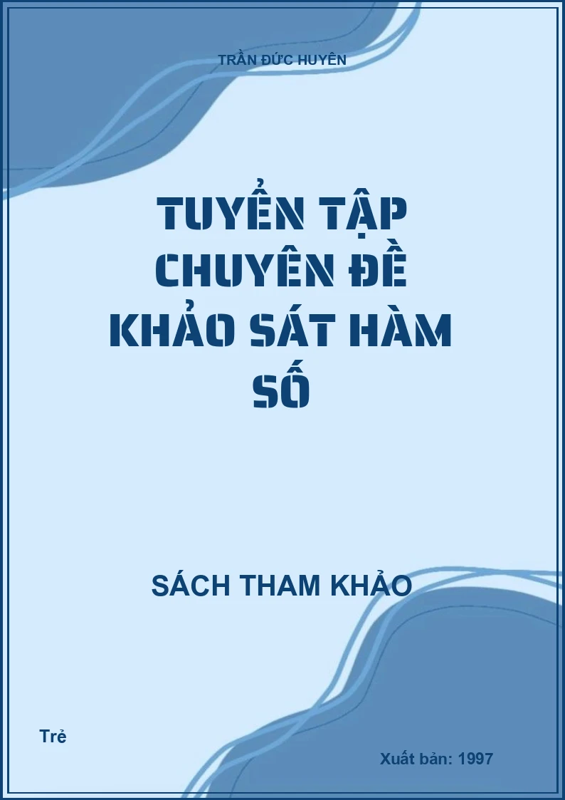 Tuyển Tập Chuyên Đề Khảo Sát Hàm Số