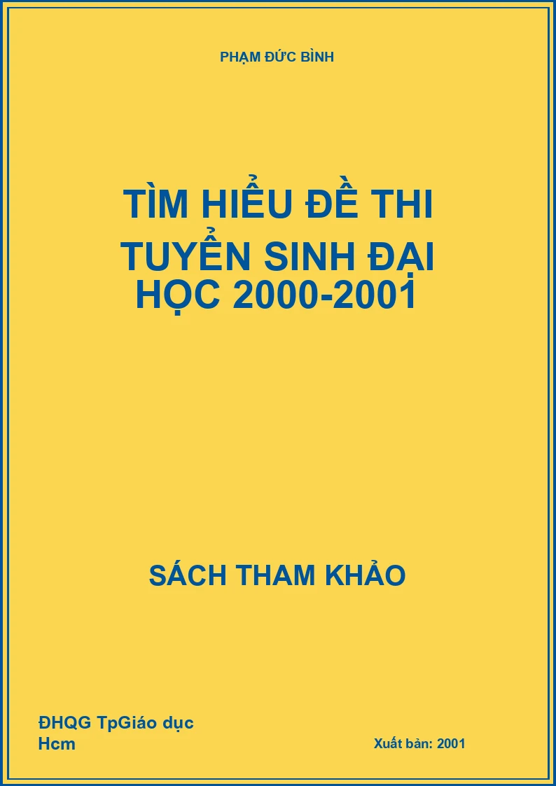 Tìm Hiểu Đề Thi Tuyển Sinh Đại Học 2000-2001