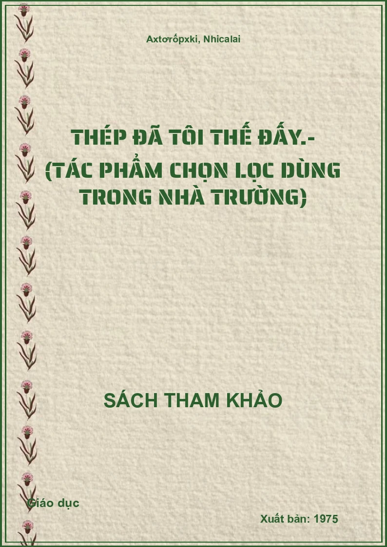 Thép đã tôi thế đấy.- (Tác phẩm chọn lọc dùng trong nhà trường)