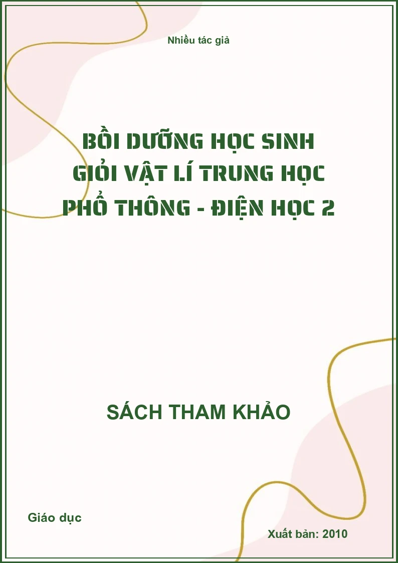 Bồi dưỡng học sinh giỏi vật lí trung học phổ thông - Điện học 2