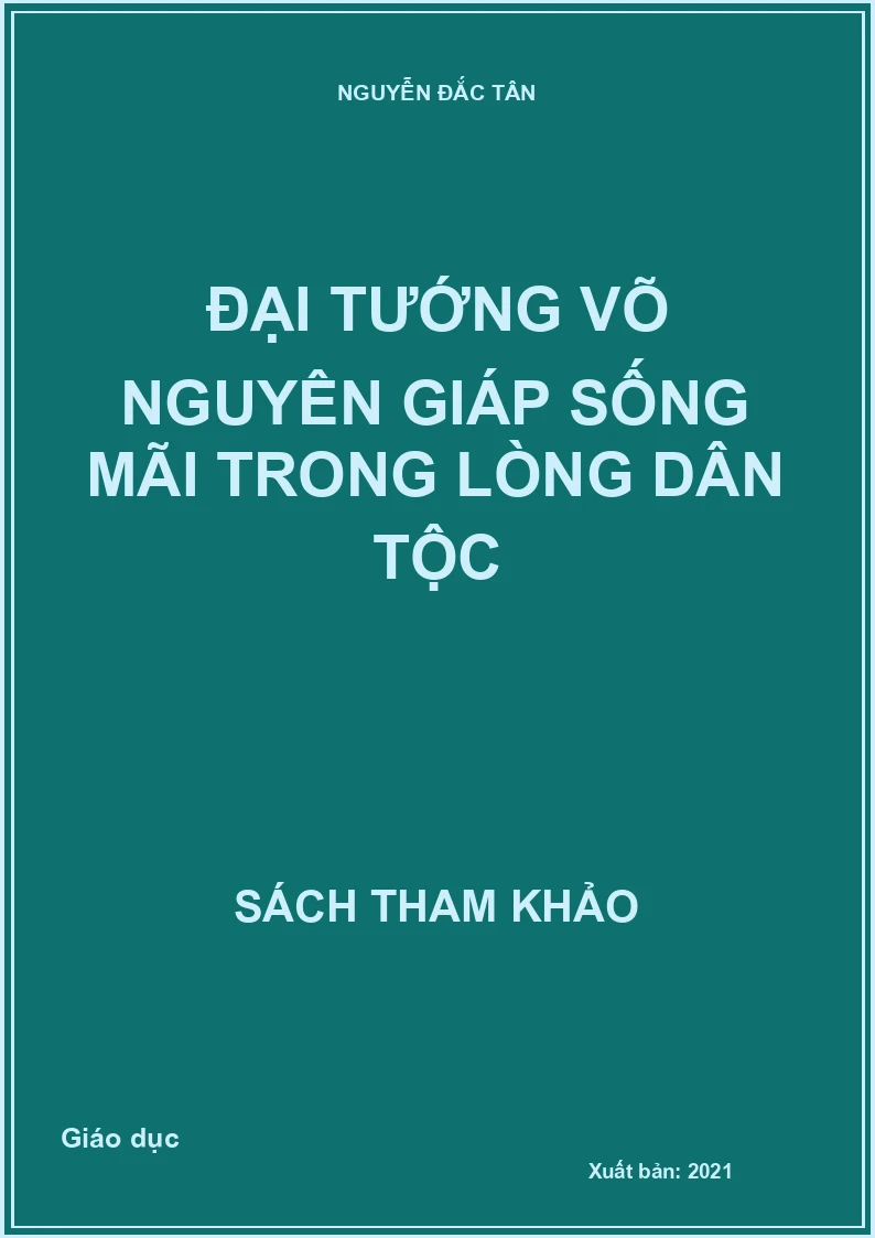 Đại tướng Võ Nguyên Giáp sống mãi trong lòng Dân Tộc