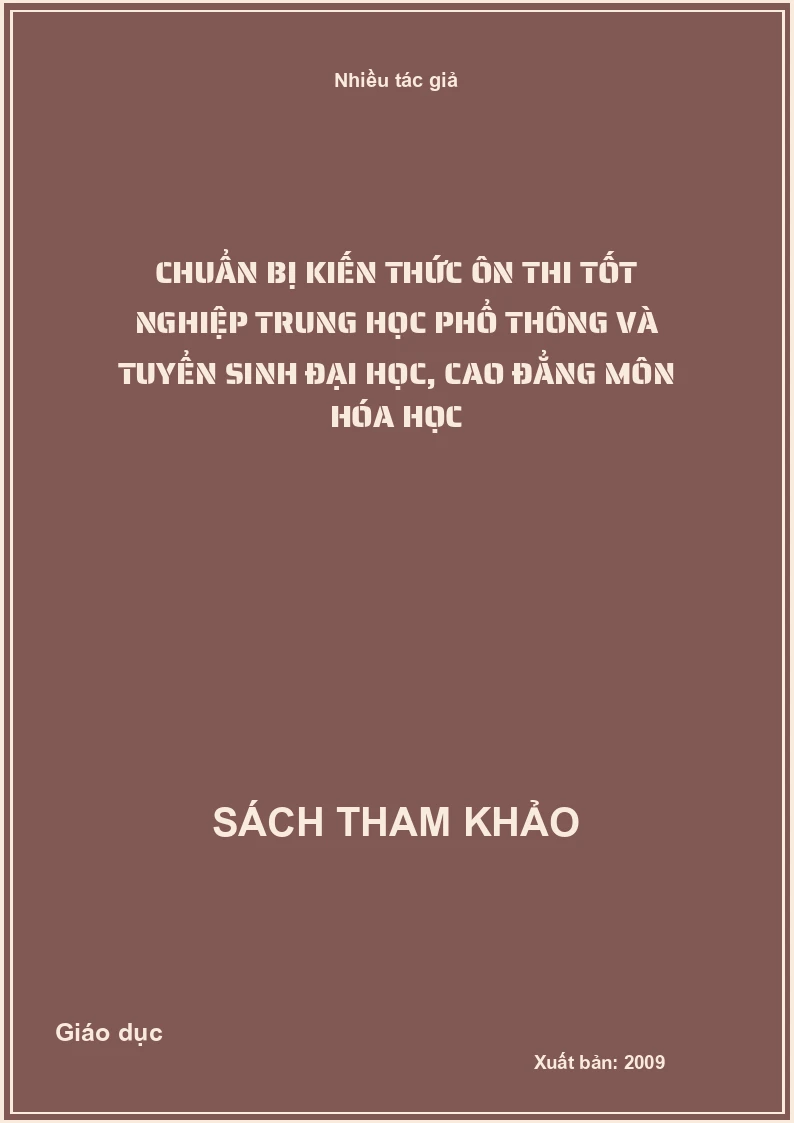 Chuẩn bị kiến thức ôn thi tốt nghiệp trung học phổ thông và tuyển sinh đại học, cao đẳng môn hóa học