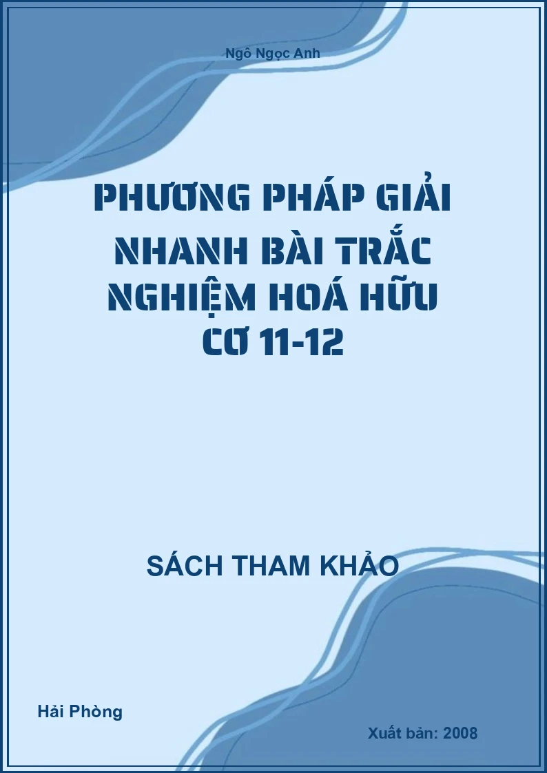 Phương pháp giải nhanh bài trắc nghiệm Hoá hữu cơ 11-12